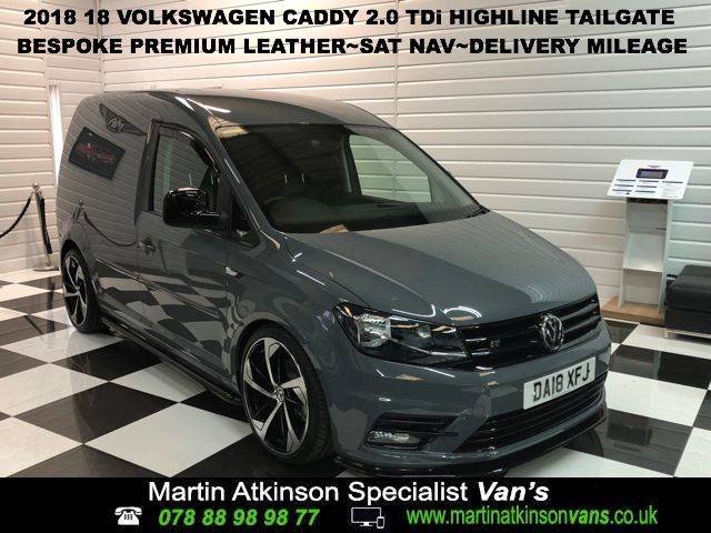 2018 Volkswagen Caddy 2.0 TDi Highline Tailgate Model SAT NAV BESPOKE PREMIUM LEATHER